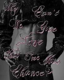 Why can't We give love that one more chance?